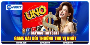 Bài Uno tại F8Bet - Game bài đổi thưởng thú vị nhất