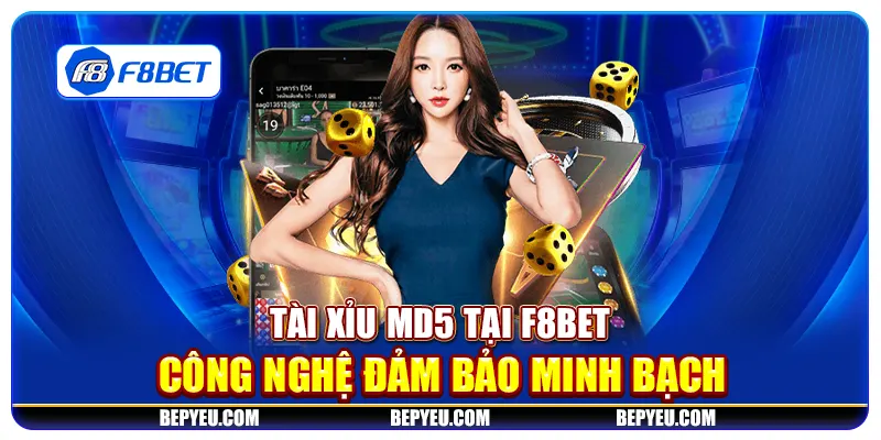 Tài xỉu MD5 tại F8Bet - Công nghệ đảm bảo minh bạch