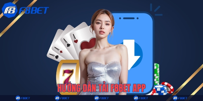 Hướng dẫn tải F8bet App