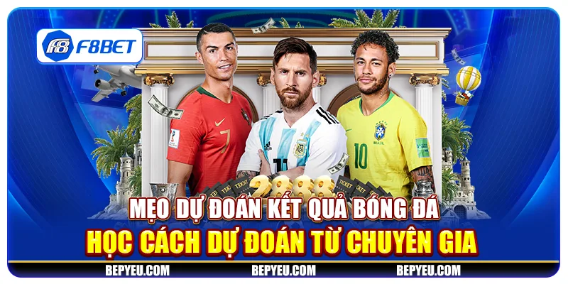Mẹo dự đoán kết quả bóng đá - Học cách dự đoán từ chuyên gia