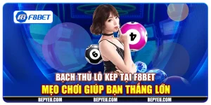 Bạch thủ lô kép tại F8Bet - Mẹo chơi giúp bạn thắng lớn