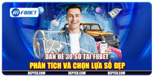 Dàn đề 30 số tại F8Bet - Phân tích và chọn lựa số đẹp