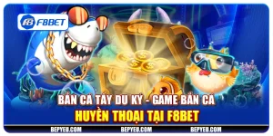 Bắn cá Tây Du Ký - Game bắn cá huyền thoại tại F8Bet