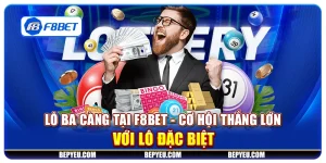 Lô Ba Càng tại F8Bet - Cơ hội thắng lớn với lô đặc biệt