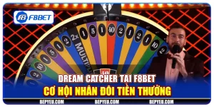 Dream Catcher tại F8Bet - Cơ hội nhân đôi tiền thưởng
