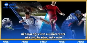 Kèo Hai Đội Cùng Ghi Bàn F8BET – Bắt Chuẩn Từng Trận Đấu