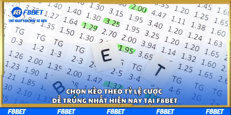 Chọn Kèo Theo Tỷ Lệ Cược Dễ Trúng Nhất Hiện Nay Tại F8BET