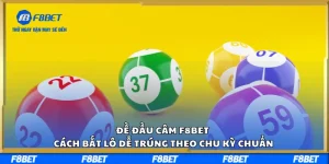 Đề Đầu Câm F8BET – Cách Bắt Lô Dễ Trúng Theo Chu Kỳ Chuẩn